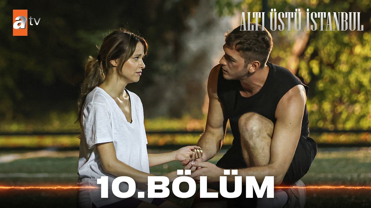 Alti Ustu Istanbul Episode 10