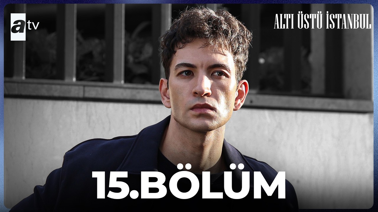 Alti Ustu Istanbul Episode 15