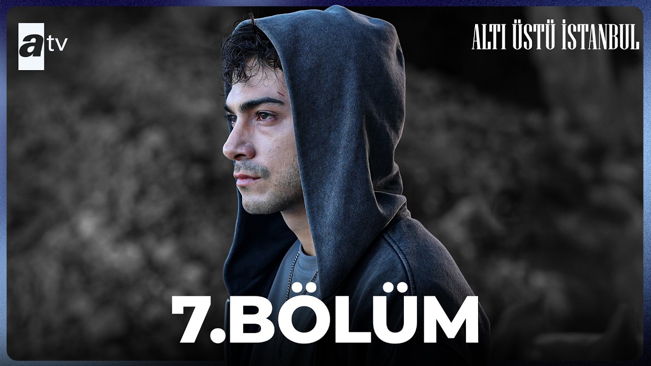 Alti Ustu Istanbul Episode 7