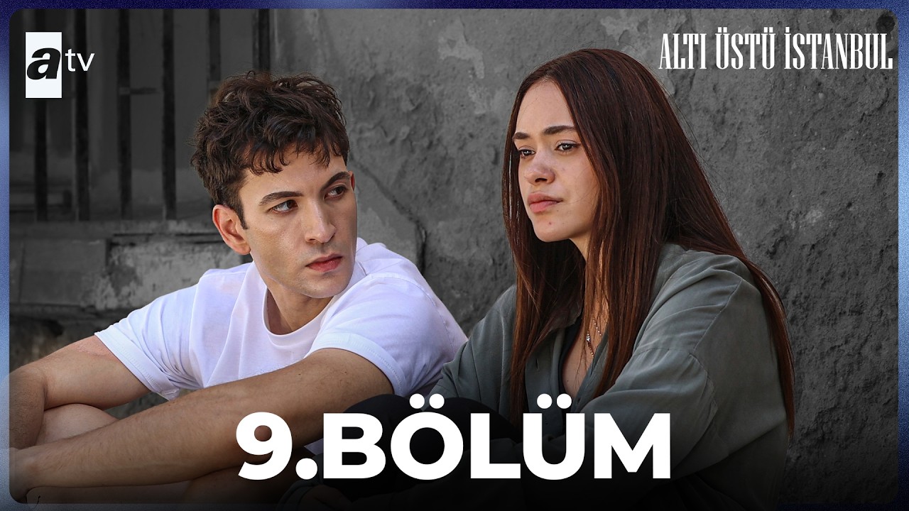 Alti Ustu Istanbul Episode 9