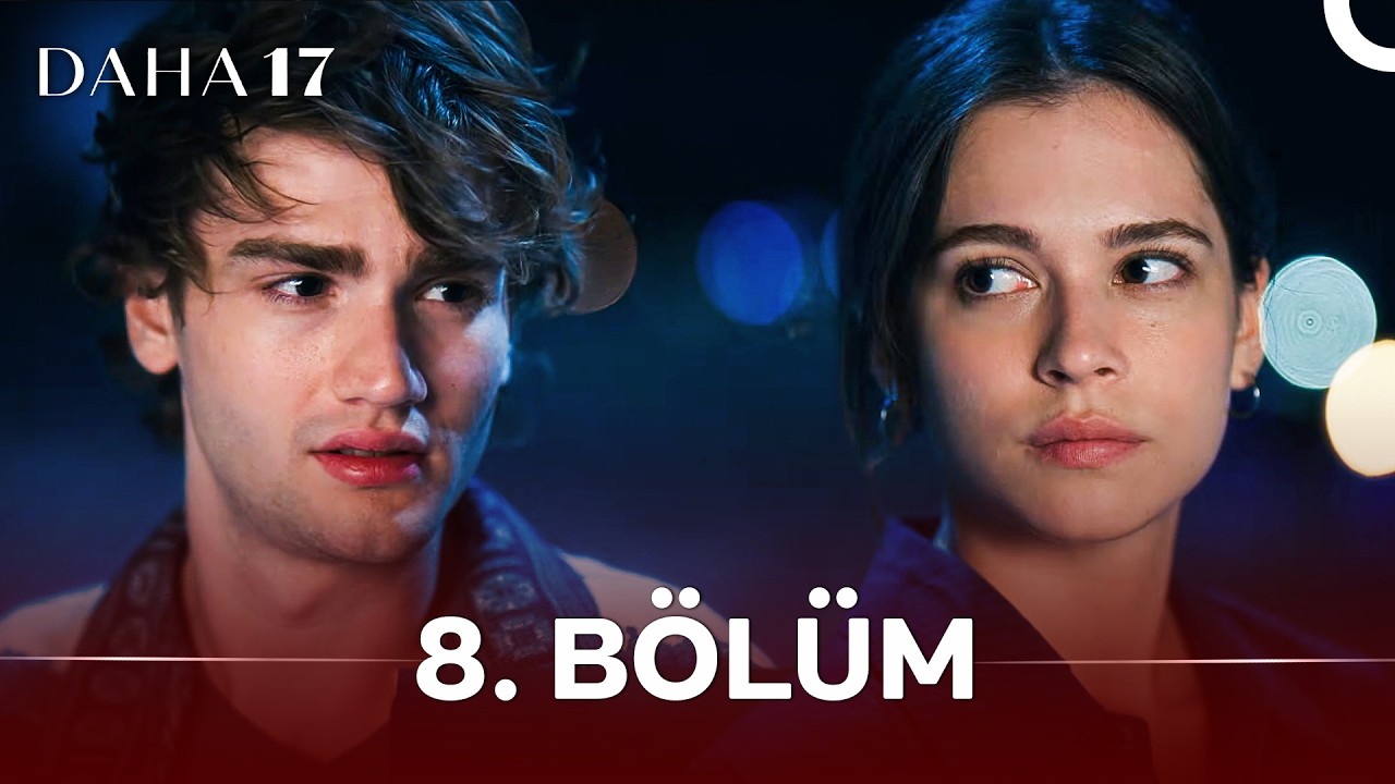 Daha 17 Episode 8