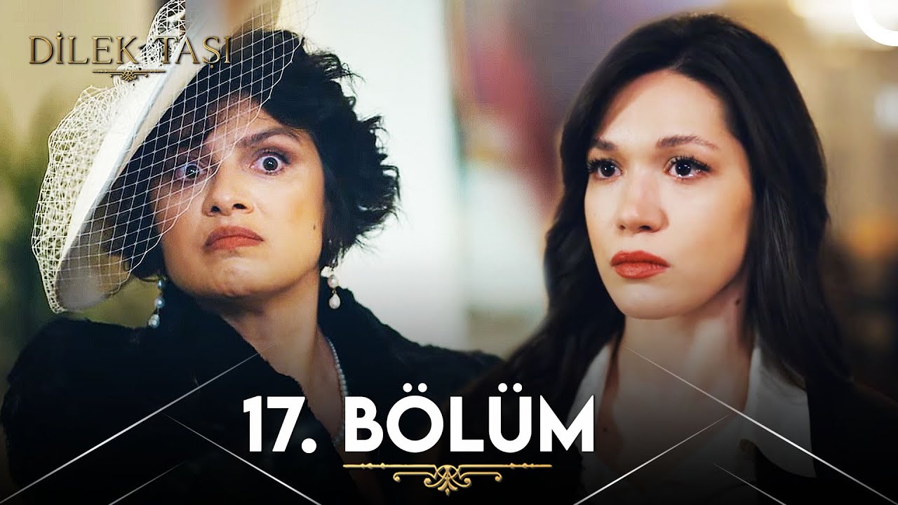 Dilek Taşı - Episode 17 English Subtitles