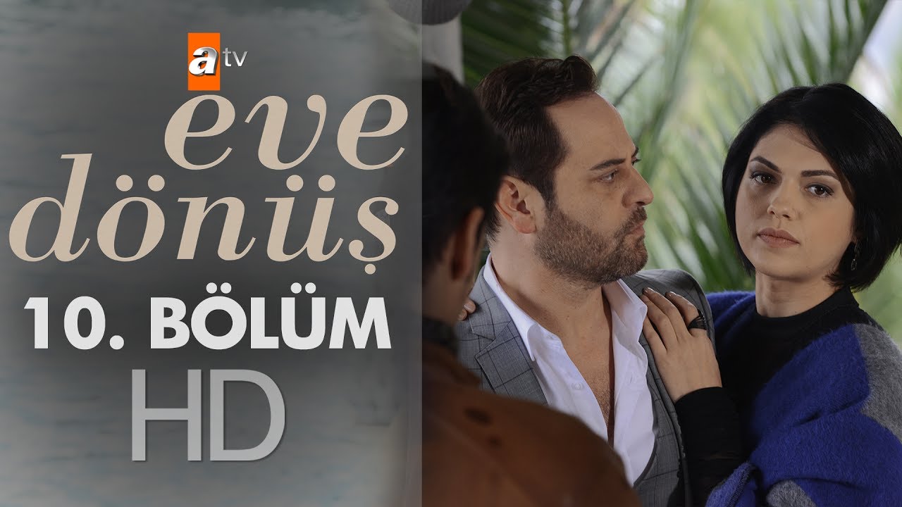 Eve Dönüş - Episode 10