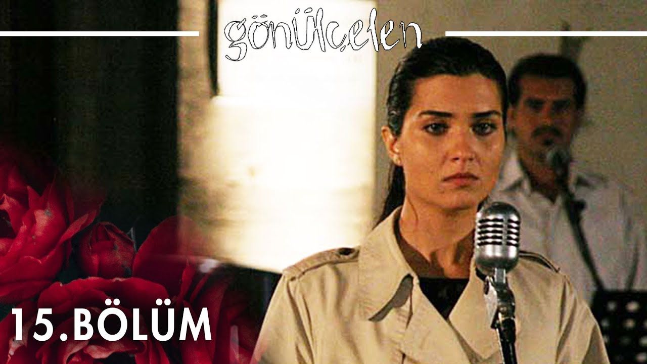 Gönülçelen - Episode 15