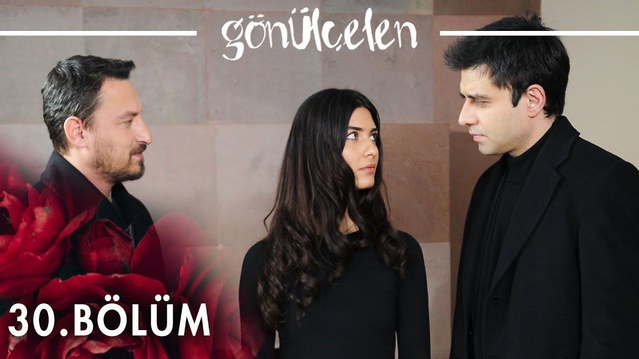 Gönülçelen - Episode 30