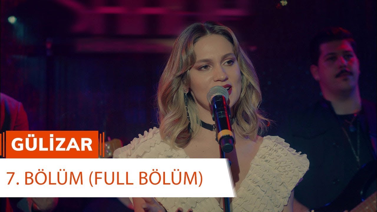 Gülizar - Episode 7