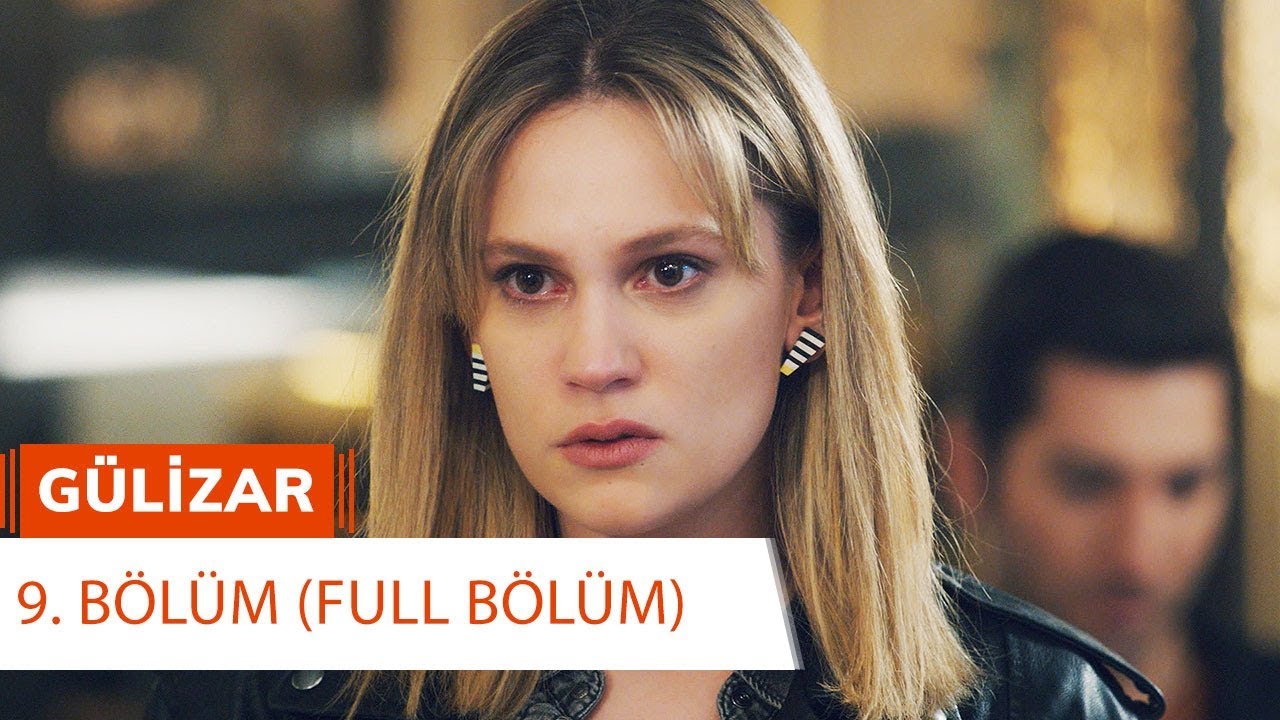 Gülizar - Episode 9