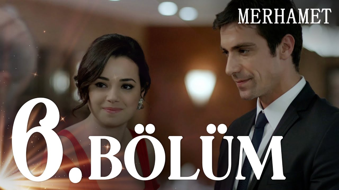 Merhamet - Episode 6