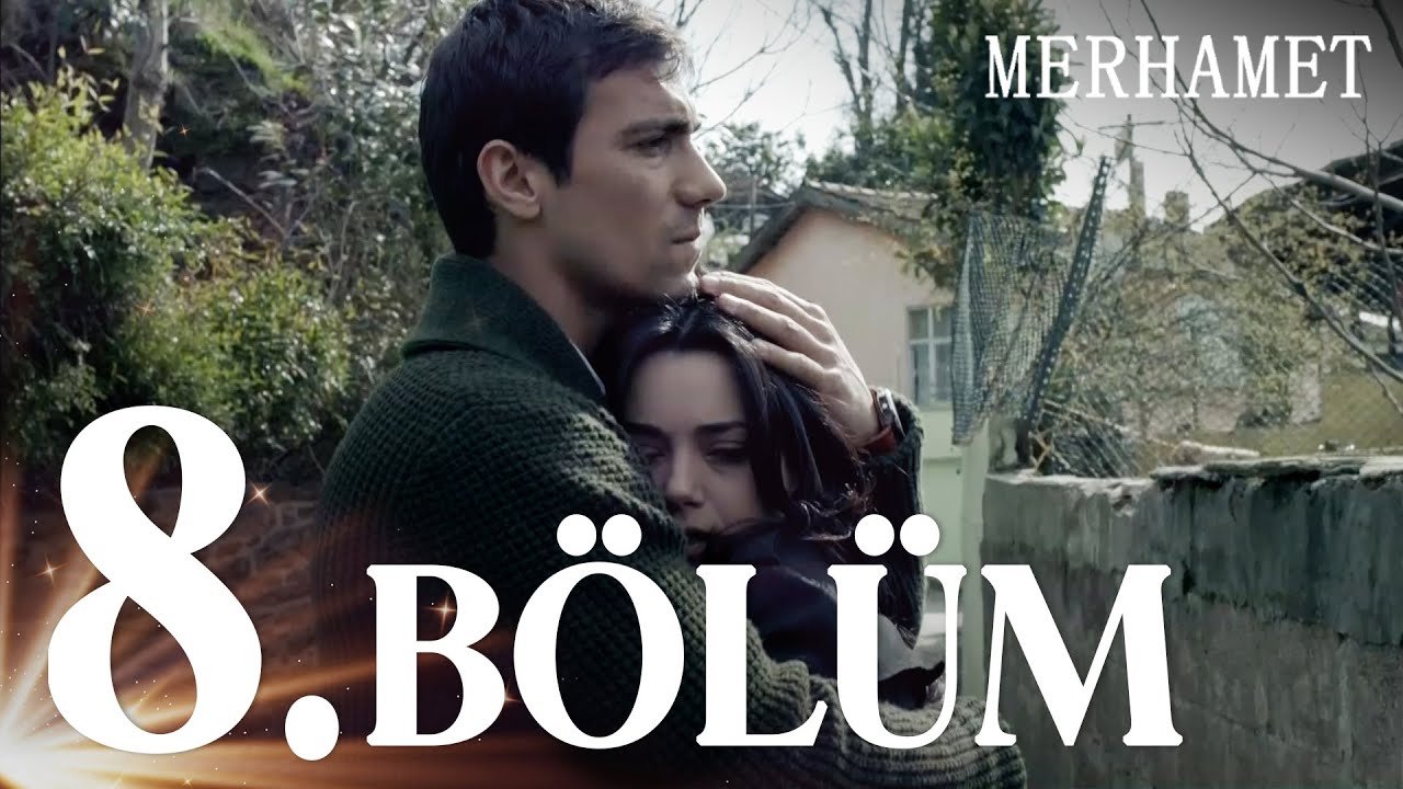 Merhamet - Episode 8