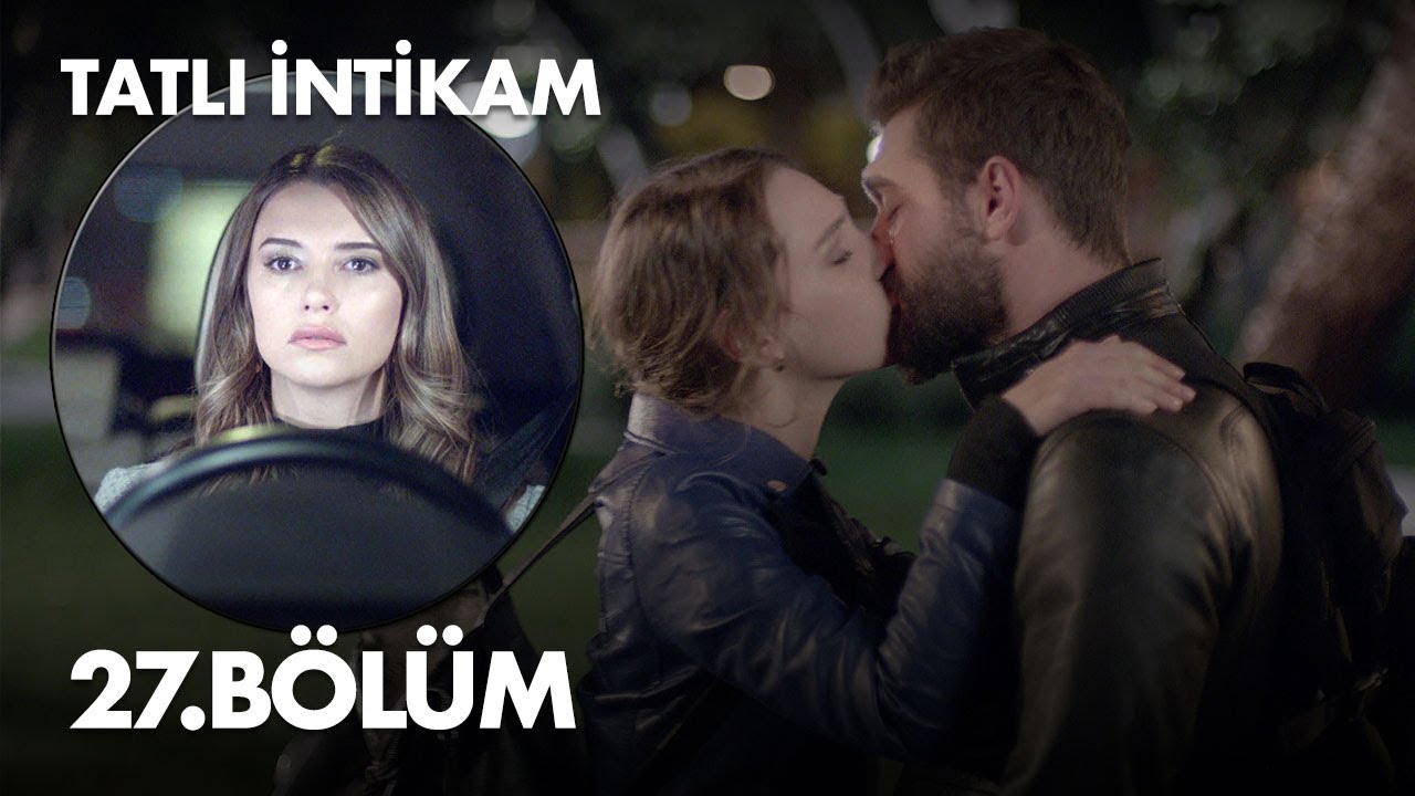 Tatli Intikam Episode 27