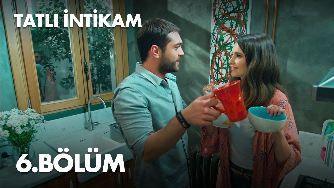 Tatli Intikam Episode 6